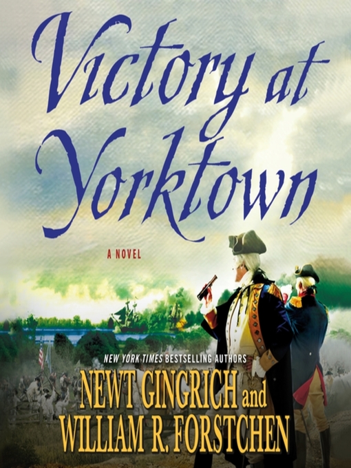 Title details for Victory at Yorktown by Newt Gingrich - Available